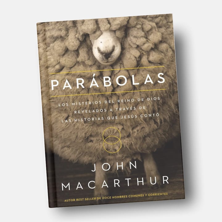 Parábolas: Los Misterios del Reino de Dios, John MacArthur