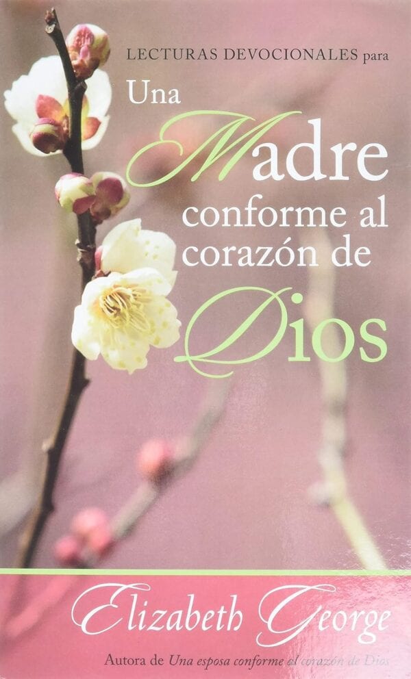 Una Madre Conforme al Corazón de Dios